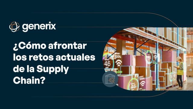 ¿Cómo afrontar los retos actuales de la Supply Chain?